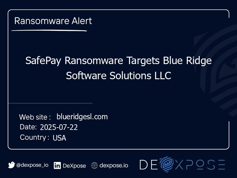 SafePay Ransomware Targets Blue Ridge Software Solutions LLC