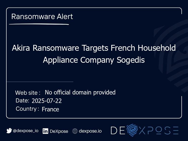 Akira Ransomware Targets French Household Appliance Company Sogedis