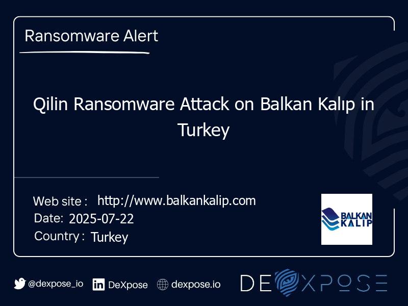 Qilin Ransomware Attack on Balkan Kalıp in Turkey