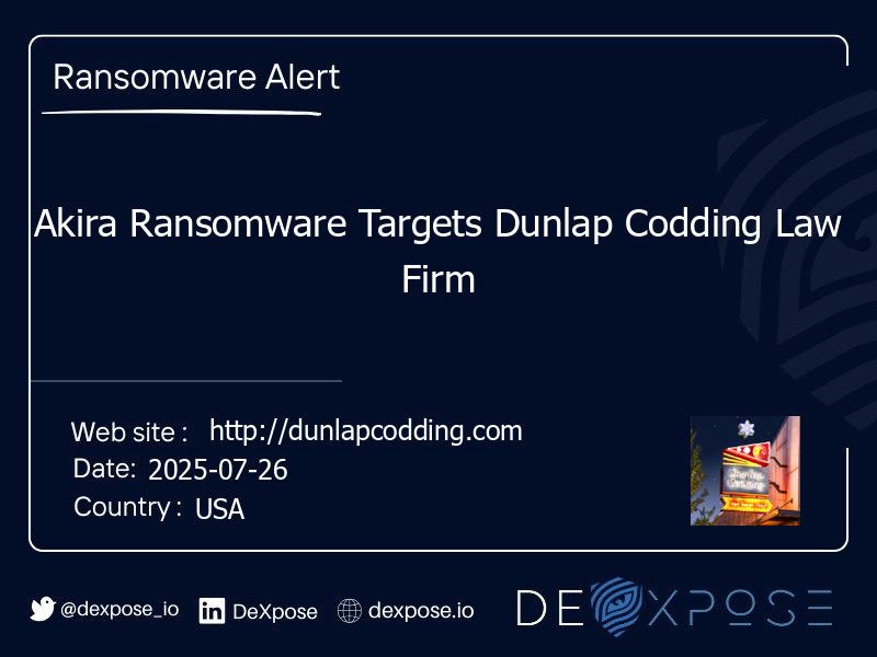 Akira Ransomware Targets Dunlap Codding Law Firm
