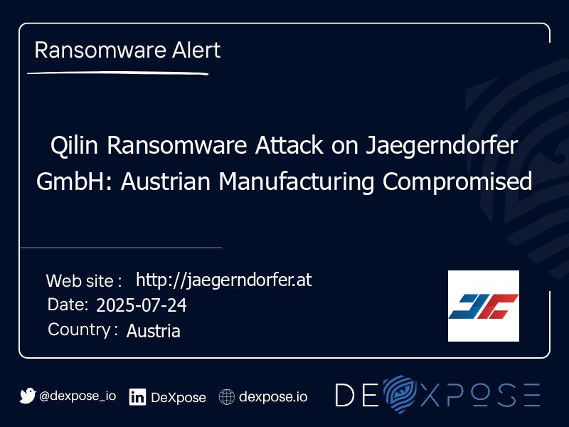 Qilin Ransomware Attack on Jaegerndorfer GmbH: Austrian Manufacturing Compromised