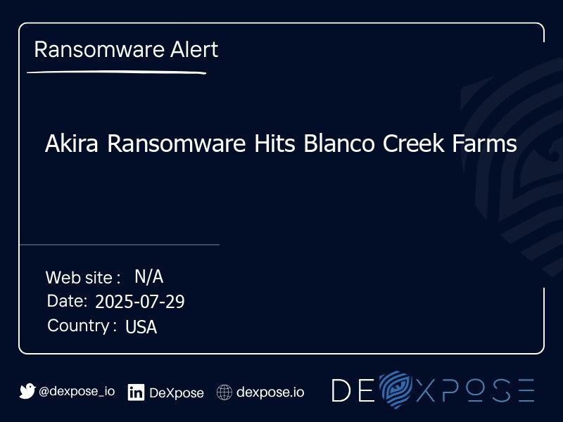 Akira Ransomware Hits Blanco Creek Farms