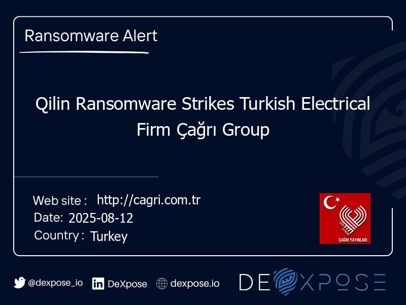 Qilin Ransomware Strikes Turkish Electrical Firm Çağrı Group
