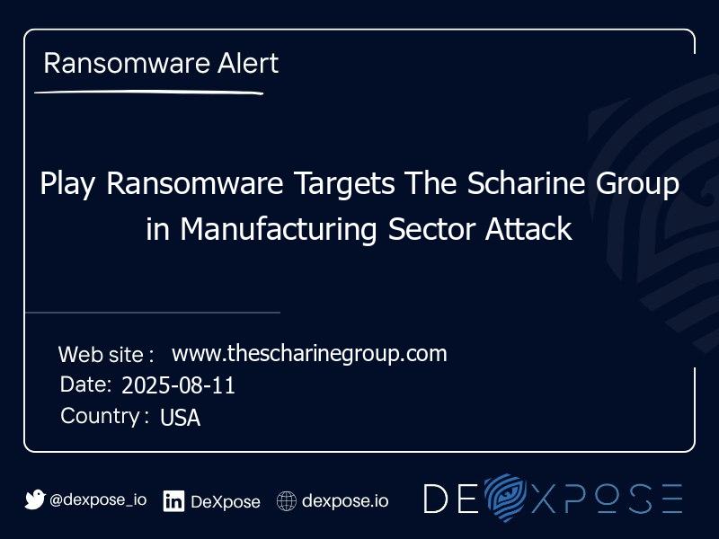 Play Ransomware Targets The Scharine Group in Manufacturing Sector Attack