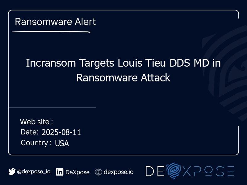 Incransom Targets Louis Tieu DDS MD in Ransomware Attack