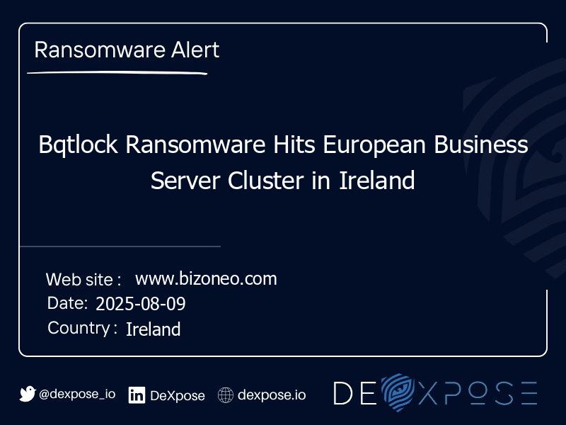 Bqtlock Ransomware Hits European Business Server Cluster in Ireland