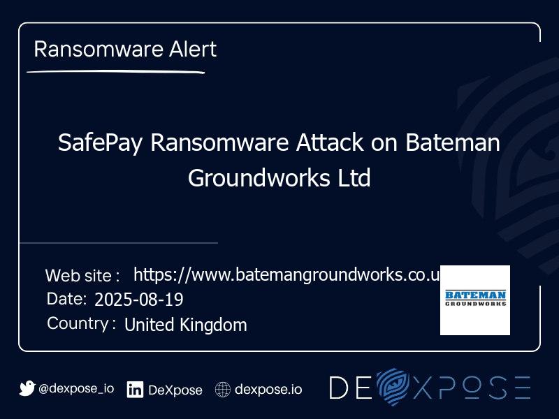 SafePay Ransomware Attack on Bateman Groundworks Ltd