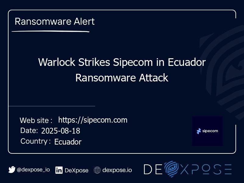 Warlock Strikes Sipecom in Ecuador Ransomware Attack