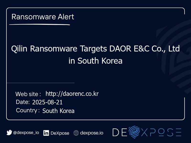 Qilin Ransomware Targets DAOR E&C Co., Ltd in South Korea