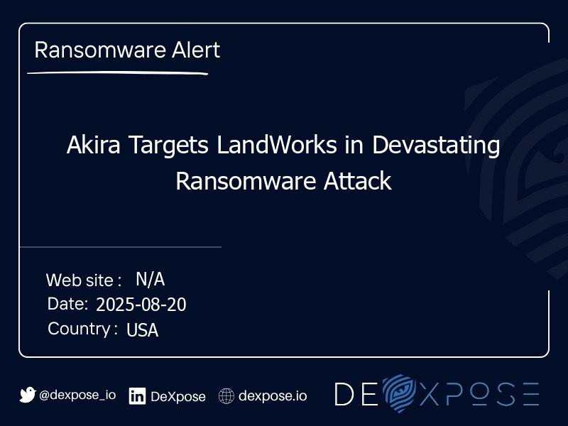 Akira Targets LandWorks in Devastating Ransomware Attack