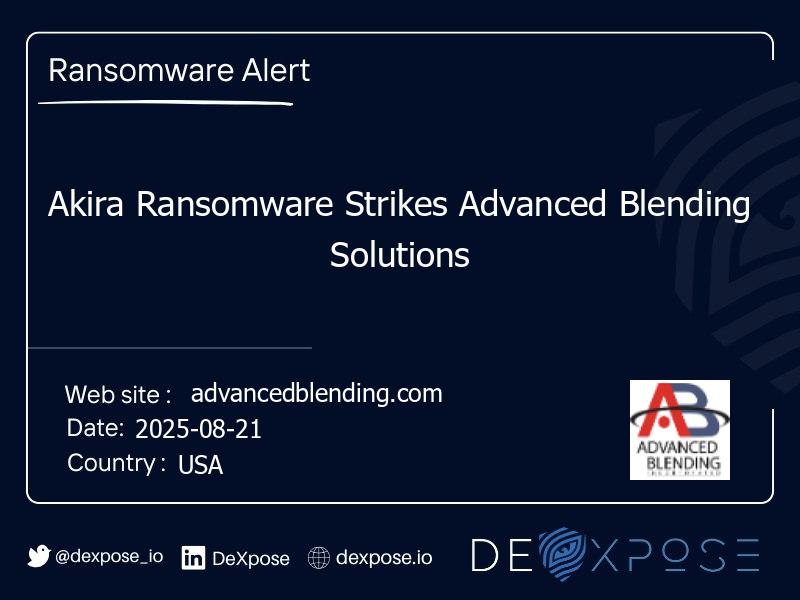 Akira Ransomware Strikes Advanced Blending Solutions