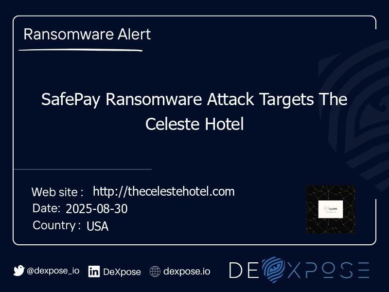 SafePay Ransomware Attack Targets The Celeste Hotel