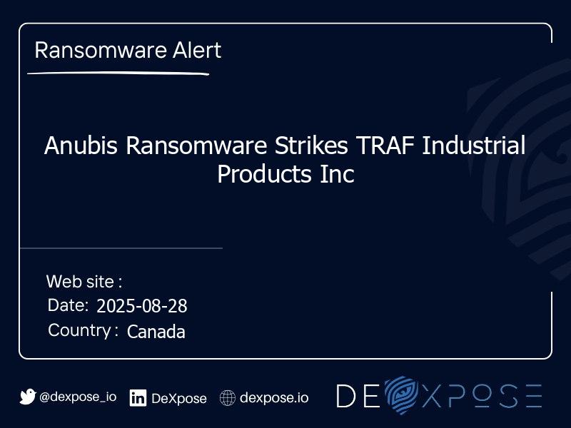 Anubis Ransomware Strikes TRAF Industrial Products Inc