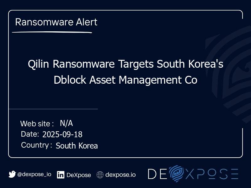 Qilin Ransomware Targets South Korea's Dblock Asset Management Co