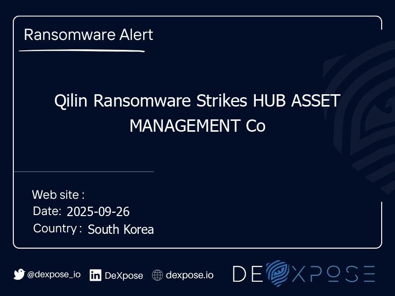 Qilin Ransomware Strikes HUB ASSET MANAGEMENT Co