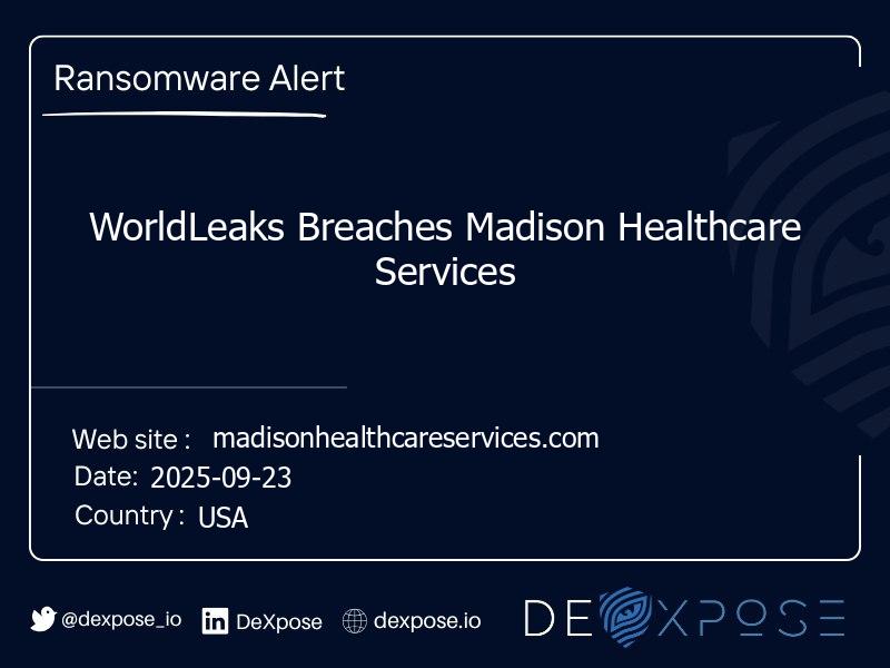WorldLeaks Breaches Madison Healthcare Services