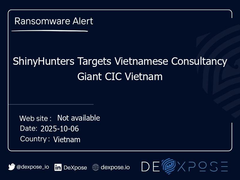 ShinyHunters Targets Vietnamese Consultancy Giant CIC Vietnam