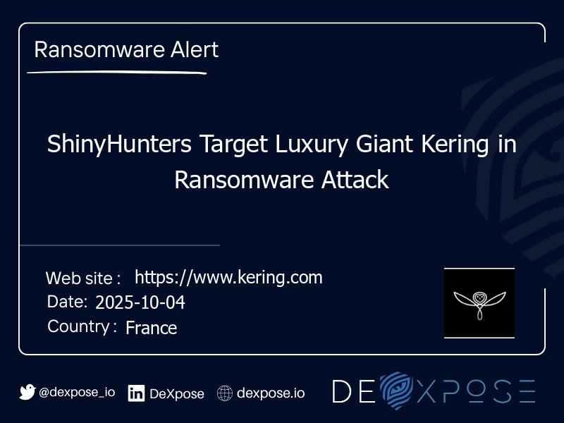 ShinyHunters Target Luxury Giant Kering in Ransomware Attack