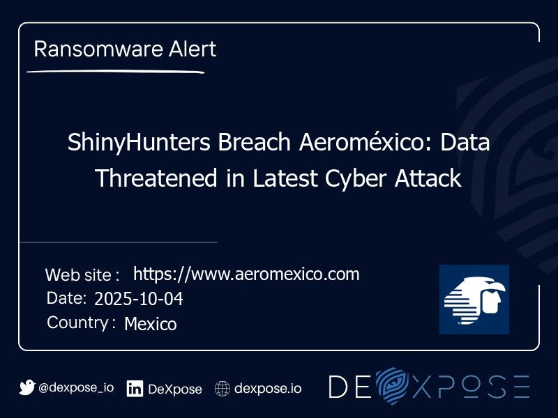 ShinyHunters Breach Aeroméxico: Data Threatened in Latest Cyber Attack