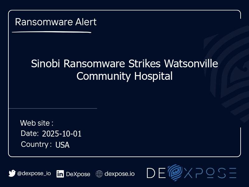Sinobi Ransomware Strikes Watsonville Community Hospital