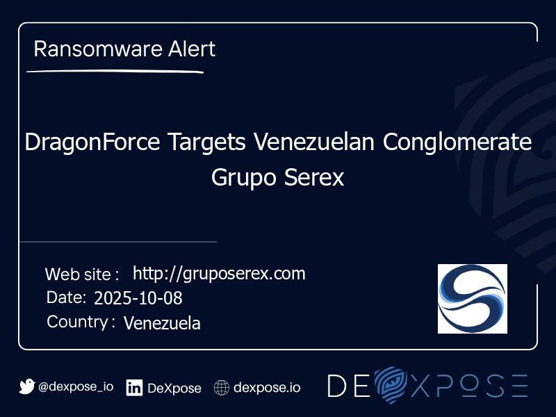 DragonForce Targets Venezuelan Conglomerate Grupo Serex