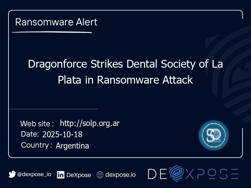 Dragonforce Strikes Dental Society of La Plata in Ransomware Attack