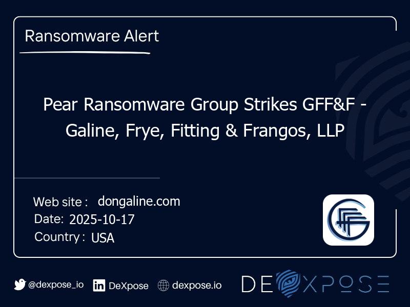 Pear Ransomware Group Strikes GFF&F - Galine, Frye, Fitting & Frangos, LLP