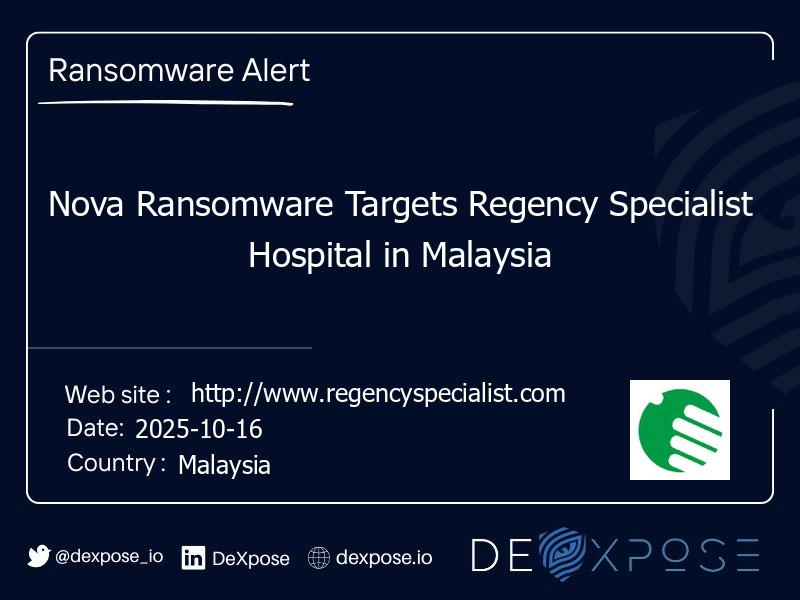 Nova Ransomware Targets Regency Specialist Hospital in Malaysia