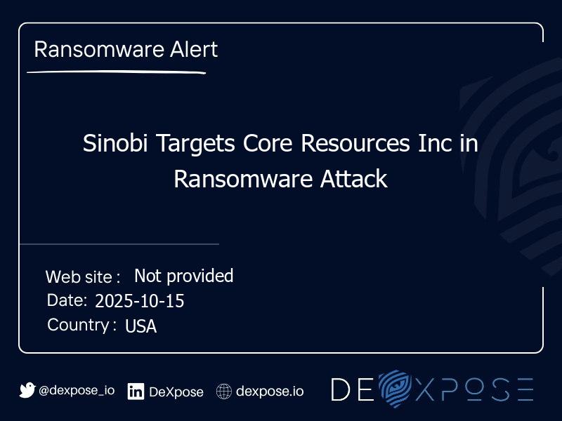Sinobi Targets Core Resources Inc in Ransomware Attack