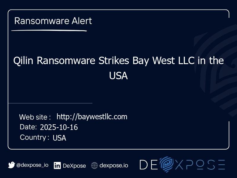 Qilin Ransomware Strikes Bay West LLC in the USA
