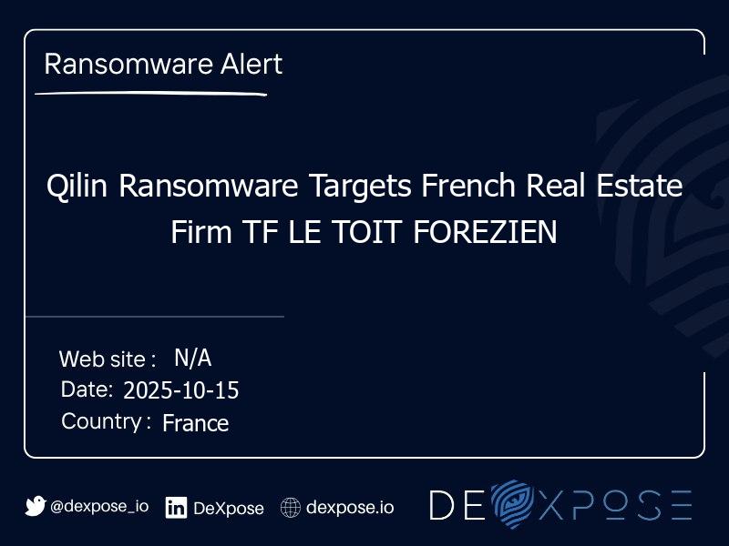 Qilin Ransomware Targets French Real Estate Firm TF LE TOIT FOREZIEN