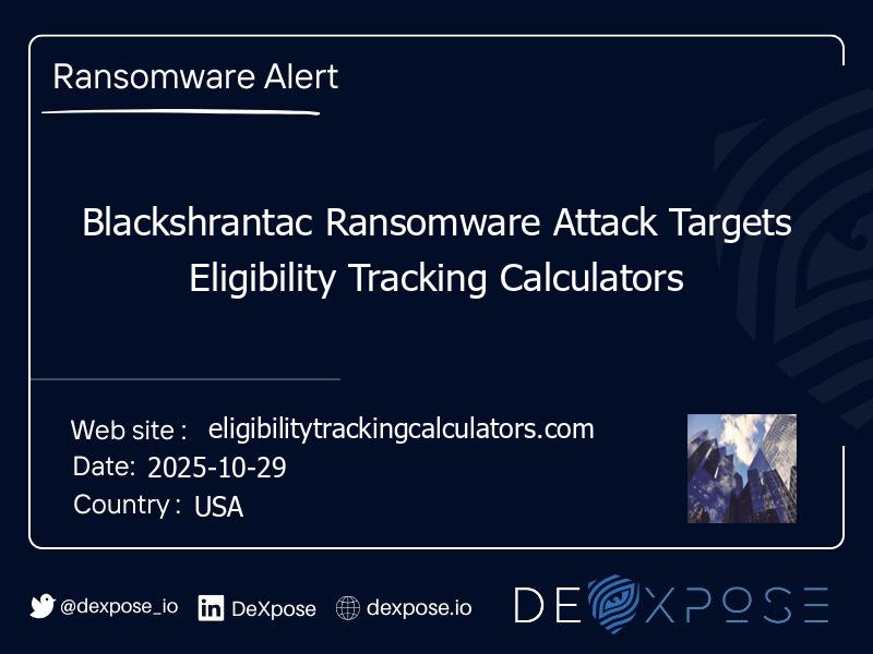 Blackshrantac Ransomware Attack Targets Eligibility Tracking Calculators