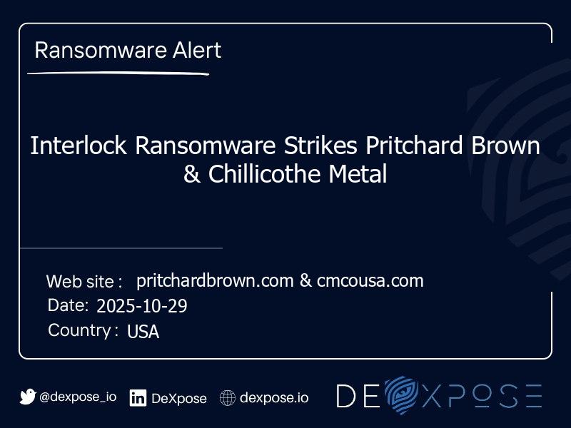 Interlock Ransomware Strikes Pritchard Brown & Chillicothe Metal