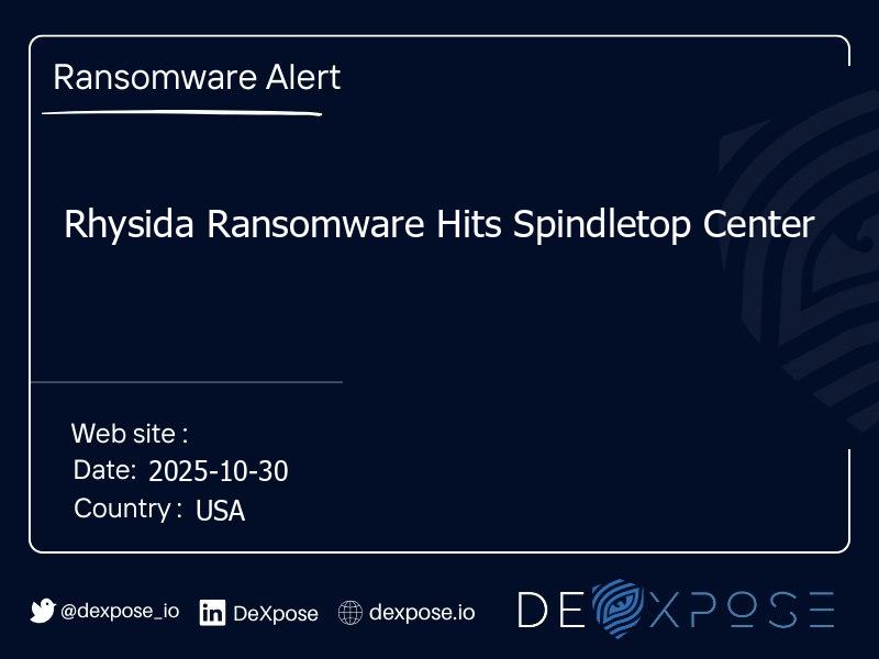 Rhysida Ransomware Hits Spindletop Center