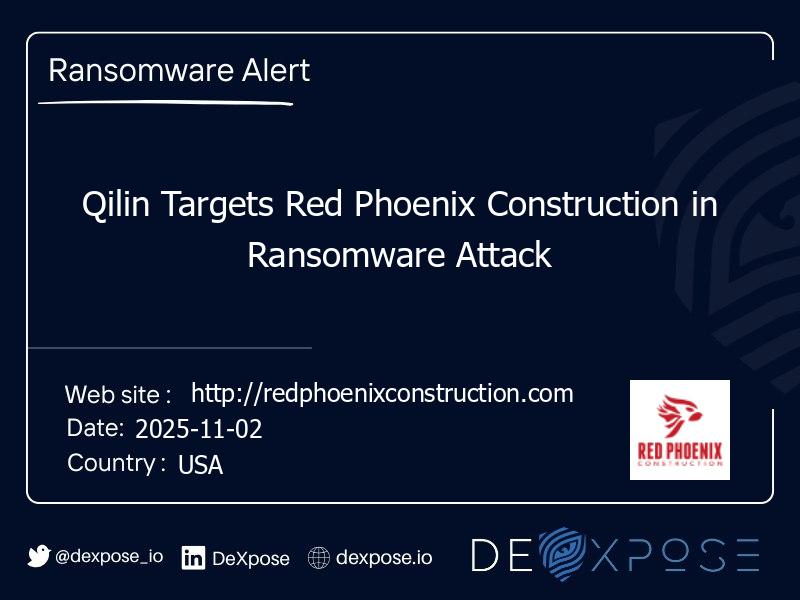 Qilin Targets Red Phoenix Construction in Ransomware Attack