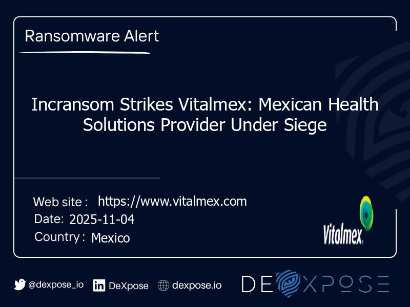 Incransom Strikes Vitalmex: Mexican Health Solutions Provider Under Siege