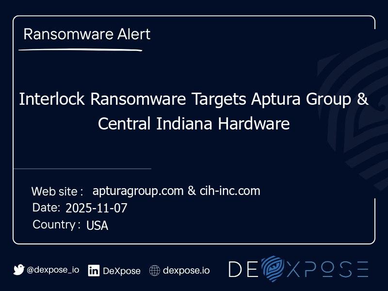 Interlock Ransomware Targets Aptura Group & Central Indiana Hardware