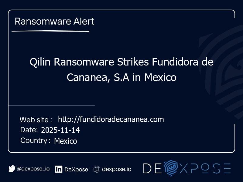 Qilin Ransomware Strikes Fundidora de Cananea, S.A in Mexico