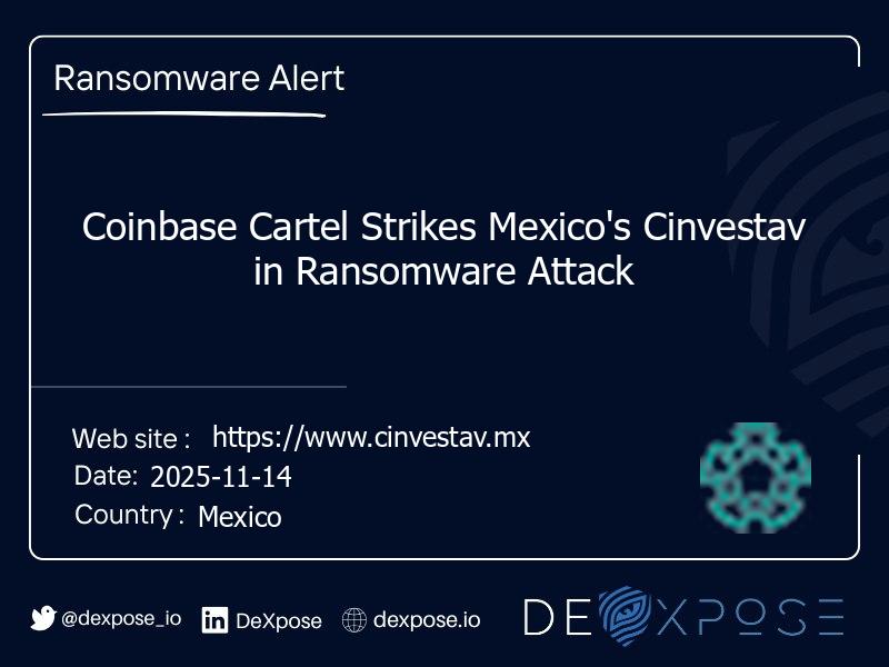 Coinbase Cartel Strikes Mexico's Cinvestav in Ransomware Attack