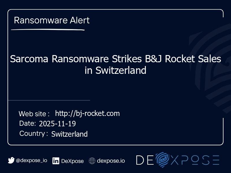 Sarcoma Ransomware Strikes B&J Rocket Sales in Switzerland