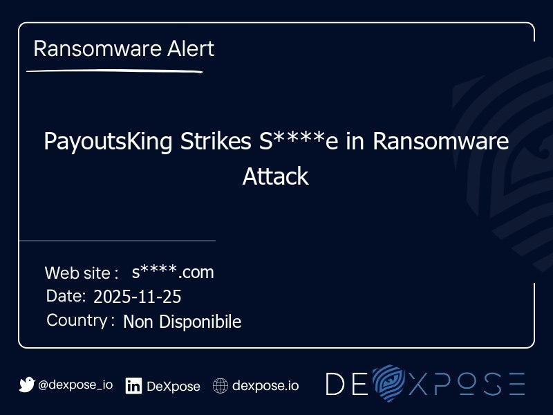PayoutsKing Strikes S****e in Ransomware Attack