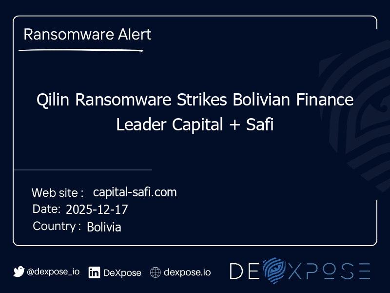Qilin Ransomware Strikes Bolivian Finance Leader Capital + Safi