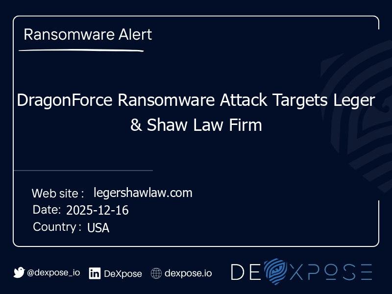 DragonForce Ransomware Attack Targets Leger & Shaw Law Firm