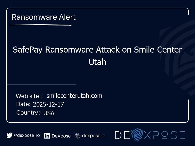 SafePay Ransomware Attack on Smile Center Utah