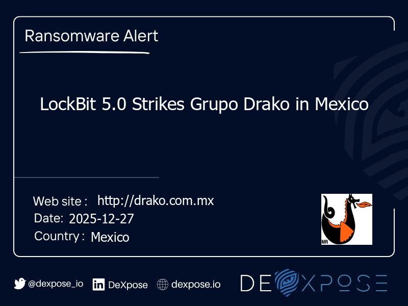 LockBit 5.0 Strikes Grupo Drako in Mexico