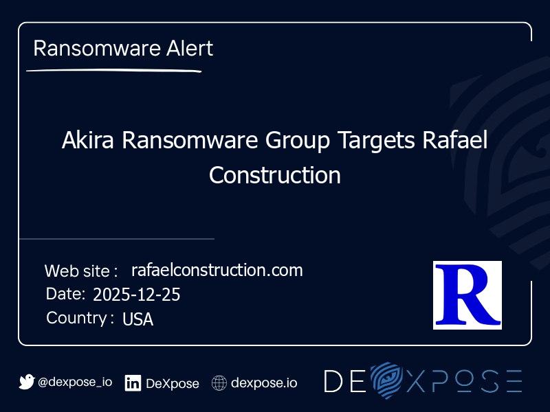 Akira Ransomware Group Targets Rafael Construction