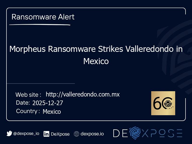 Morpheus Ransomware Strikes Valleredondo in Mexico