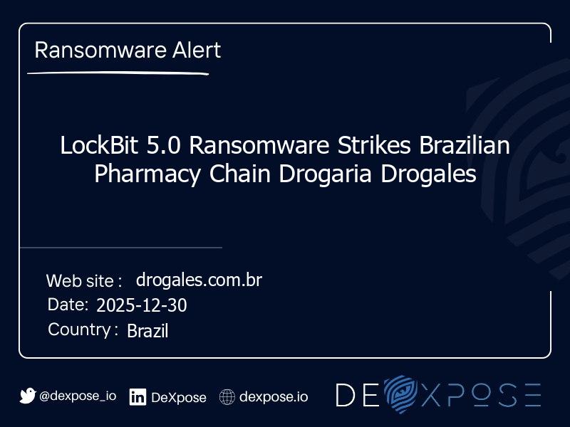 LockBit 5.0 Ransomware Strikes Brazilian Pharmacy Chain Drogaria Drogales