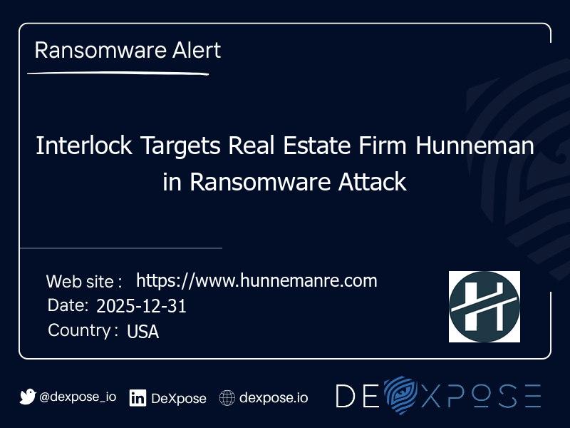 Interlock Targets Real Estate Firm Hunneman in Ransomware Attack