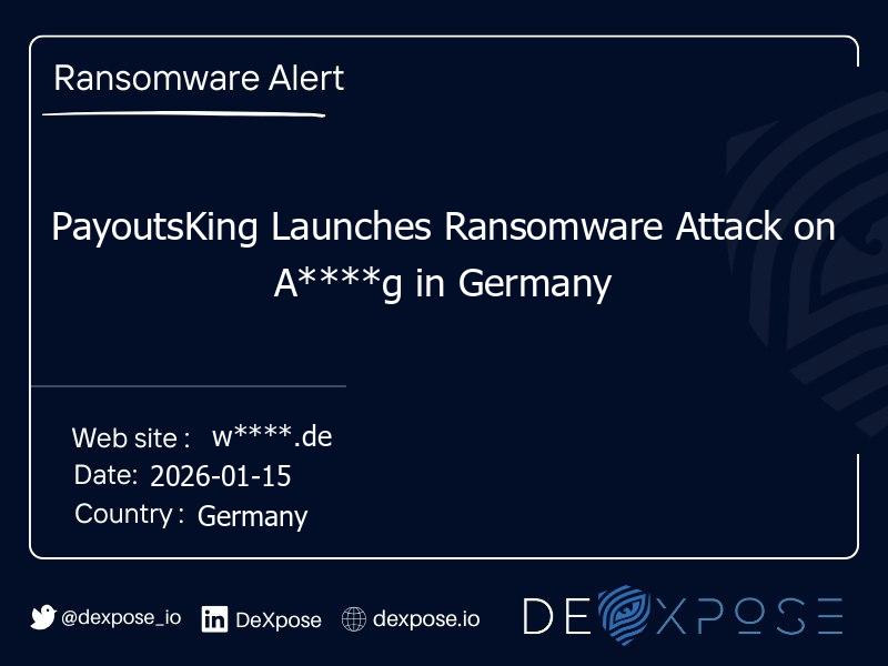 PayoutsKing Launches Ransomware Attack on A****g in Germany